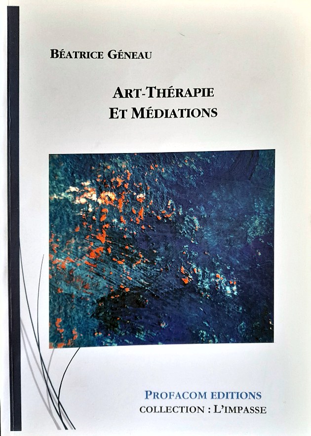 Couverture du livre « Art-thérapie et médiations » de Béatrice Géneau